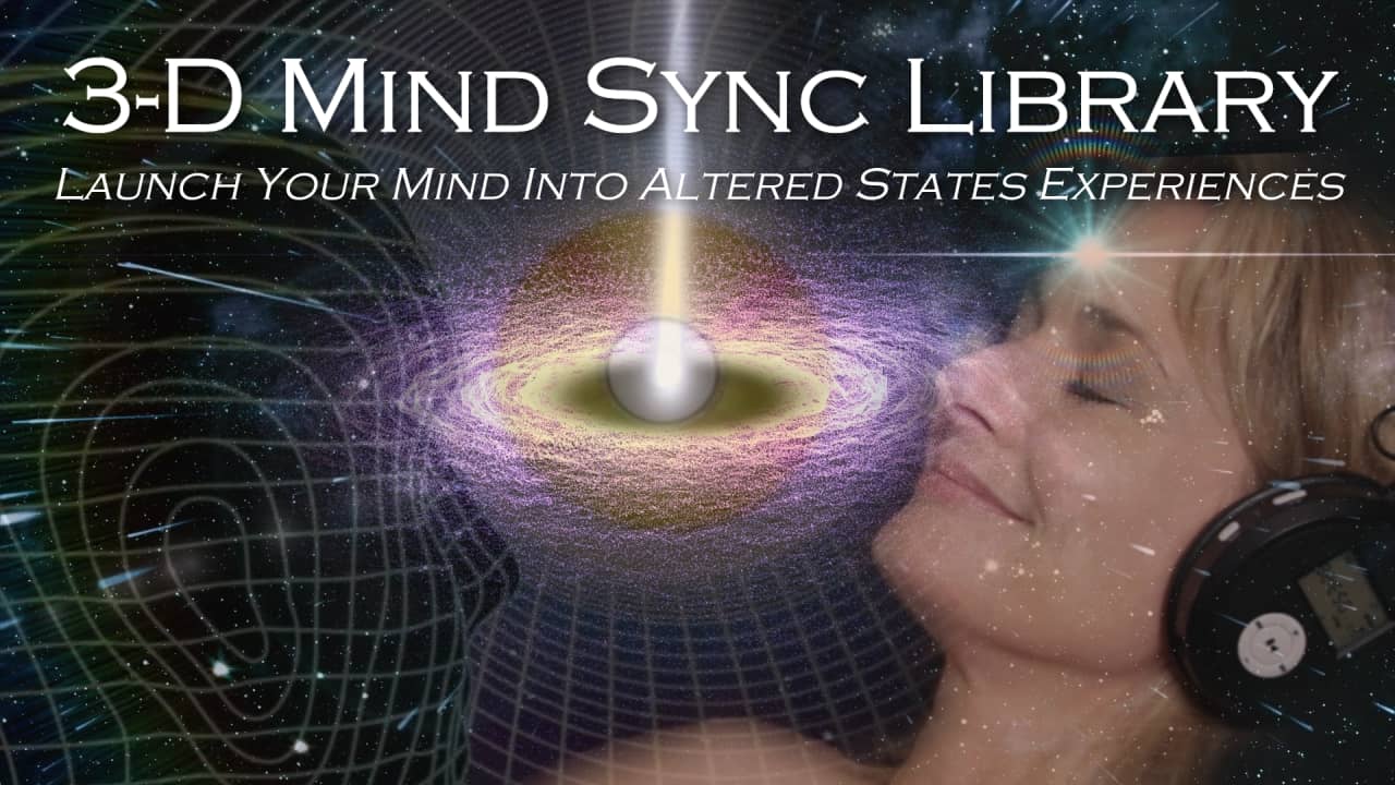 3-D Mind Sync Library “Altered States Experiences”