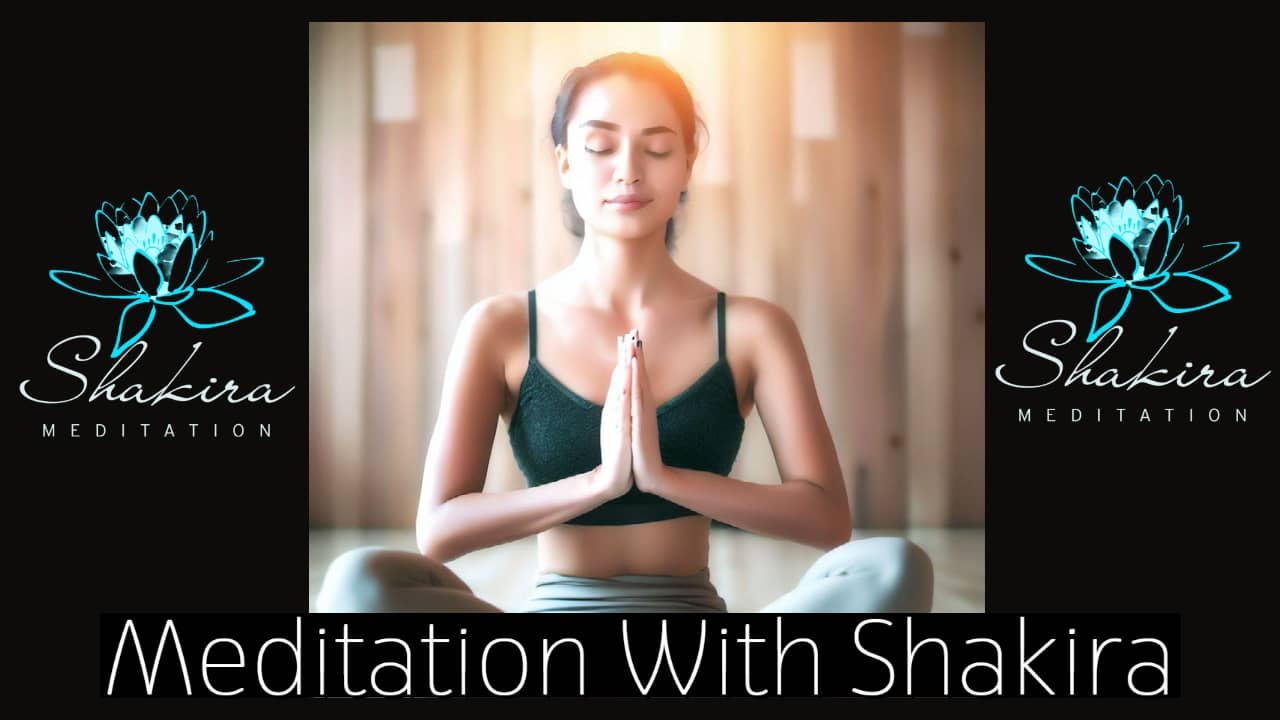 "Meditation with Shakira" The Complete Series