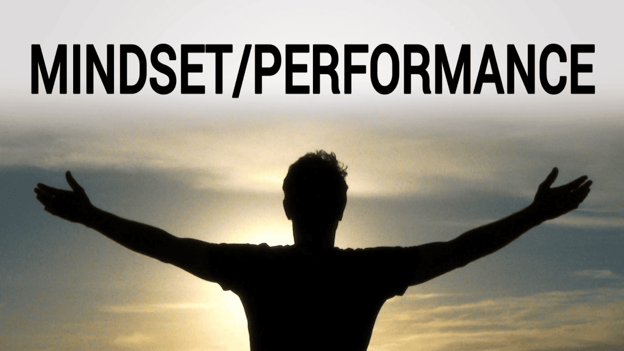 Mindset/Performance
